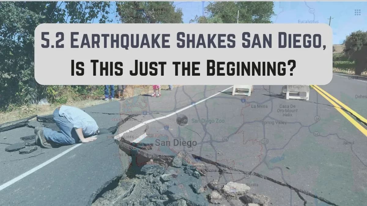 5.2 Earthquake Shakes San Diego, Is This Just the Beginning?