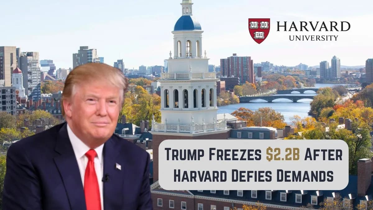 Trump Freezes $2.2B After Harvard Defies Demands